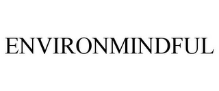 ENVIRONMINDFUL