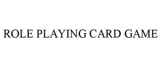 ROLE PLAYING CARD GAME
