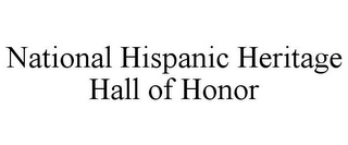 NATIONAL HISPANIC HERITAGE HALL OF HONOR