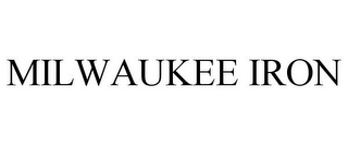 MILWAUKEE IRON