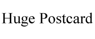 HUGE POSTCARD
