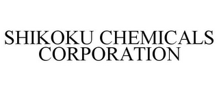 SHIKOKU CHEMICALS CORPORATION