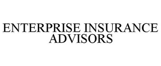 ENTERPRISE INSURANCE ADVISORS