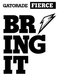 GATORADE FIERCE BRING IT