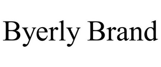 BYERLY BRAND