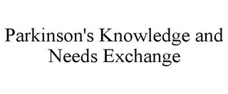 PARKINSON'S KNOWLEDGE AND NEEDS EXCHANGE