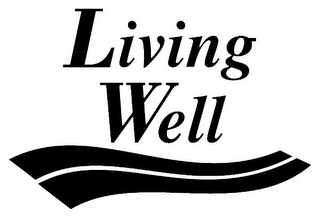 LIVING WELL