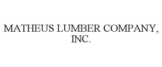 MATHEUS LUMBER COMPANY, INC.