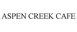 ASPEN CREEK CAFE