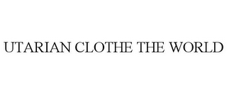 UTARIAN CLOTHE THE WORLD