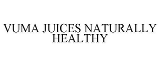 VUMA JUICES NATURALLY HEALTHY