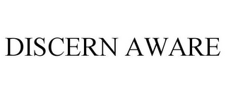 DISCERN AWARE