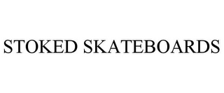 STOKED SKATEBOARDS