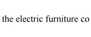 THE ELECTRIC FURNITURE CO