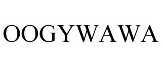 OOGYWAWA