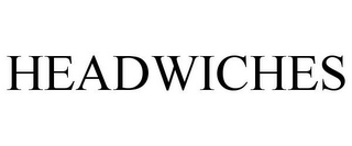 HEADWICHES