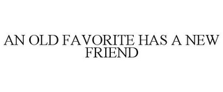 AN OLD FAVORITE HAS A NEW FRIEND