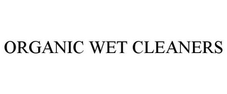 ORGANIC WET CLEANERS