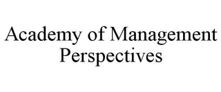 ACADEMY OF MANAGEMENT PERSPECTIVES