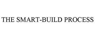 THE SMART-BUILD PROCESS