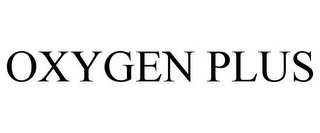 OXYGEN PLUS