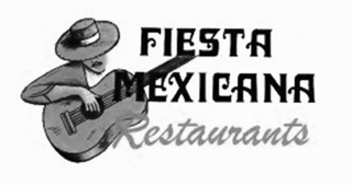 FIESTA MEXICANA RESTAURANTS