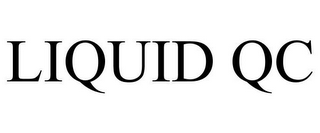 LIQUID QC