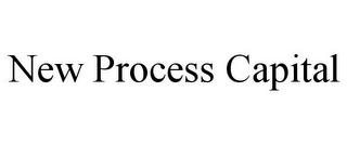 NEW PROCESS CAPITAL