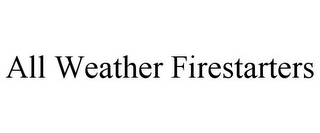 ALL WEATHER FIRESTARTERS