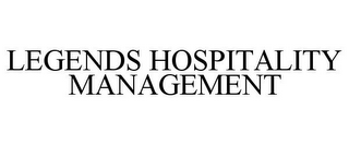 LEGENDS HOSPITALITY MANAGEMENT