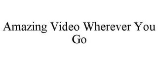 AMAZING VIDEO WHEREVER YOU GO