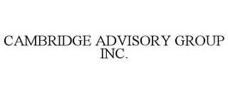 CAMBRIDGE ADVISORY GROUP INC.