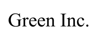 GREEN INC.