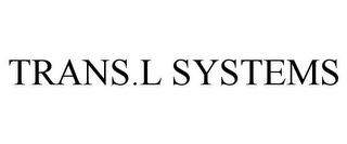 TRANS.L SYSTEMS