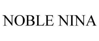 NOBLE NINA