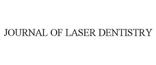 JOURNAL OF LASER DENTISTRY