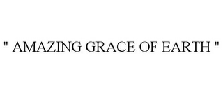 " AMAZING GRACE OF EARTH "