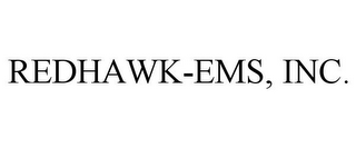 REDHAWK-EMS, INC.