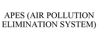 APES (AIR POLLUTION ELIMINATION SYSTEM)