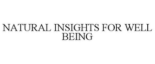 NATURAL INSIGHTS FOR WELL BEING