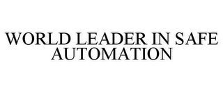 WORLD LEADER IN SAFE AUTOMATION