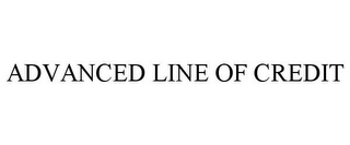 ADVANCED LINE OF CREDIT