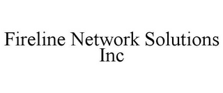 FIRELINE NETWORK SOLUTIONS INC