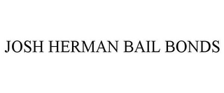 JOSH HERMAN BAIL BONDS