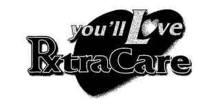 YOU'LL LOVE RXTRACARE