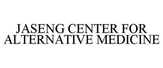 JASENG CENTER FOR ALTERNATIVE MEDICINE