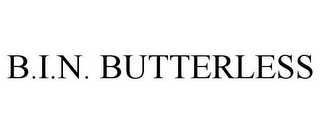 B.I.N. BUTTERLESS