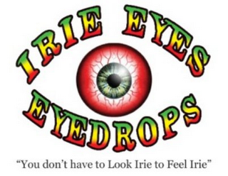 IRIE EYES EYEDROPS "YOU DON'T HAVE TO LOOK IRIE TO FEEL IRIE"