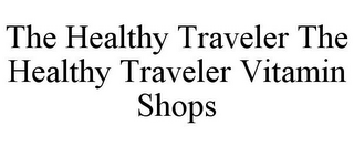 THE HEALTHY TRAVELER THE HEALTHY TRAVELER VITAMIN SHOPS