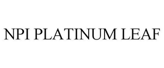 NPI PLATINUM LEAF